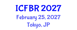 International Conference on Finance, Banking and Regulation (ICFBR) February 25, 2027 - Tokyo, Japan International Conference on Finance, Banking and Regulation (ICFBR) February 25, 2027 - Tokyo, Japan