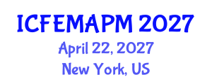 International Conference on Finance, Empirical Methods and Asset Pricing Models (ICFEMAPM) April 22, 2027 - New York, United States International Conference on Finance, Empirical Methods and Asset Pricing Models (ICFEMAPM) April 22, 2027 - New York, United States