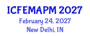 International Conference on Finance, Empirical Methods and Asset Pricing Models (ICFEMAPM) February 24, 2027 - New Delhi, India International Conference on Finance, Empirical Methods and Asset Pricing Models (ICFEMAPM) February 24, 2027 - New Delhi, India