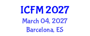 International Conference on Financial Management (ICFM) March 04, 2027 - Barcelona, Spain International Conference on Financial Management (ICFM) March 04, 2027 - Barcelona, Spain