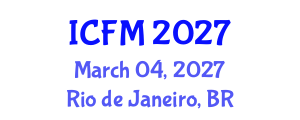 International Conference on Financial Management (ICFM) March 04, 2027 - Rio de Janeiro, Brazil International Conference on Financial Management (ICFM) March 04, 2027 - Rio de Janeiro, Brazil