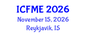 International Conference on Financial Mathematics and Engineering (ICFME) November 15, 2026 - Reykjavik, Iceland International Conference on Financial Mathematics and Engineering (ICFME) November 15, 2026 - Reykjavik, Iceland