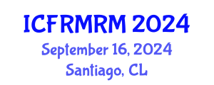 International Conference on Financial Risk Measurement and Risk Management (ICFRMRM) September 16, 2024 - Santiago, Chile