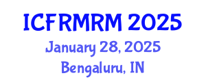 International Conference on Financial Risk Measurement and Risk Management (ICFRMRM) January 28, 2025 - Bengaluru, India