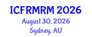 International Conference on Financial Risk Measurement and Risk Management (ICFRMRM) August 30, 2026 - Sydney, Australia