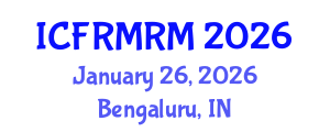 International Conference on Financial Risk Measurement and Risk Management (ICFRMRM) January 26, 2026 - Bengaluru, India International Conference on Financial Risk Measurement and Risk Management (ICFRMRM) January 26, 2026 - Bengaluru, India