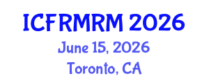 International Conference on Financial Risk Measurement and Risk Management (ICFRMRM) June 15, 2026 - Toronto, Canada