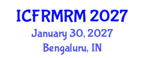 International Conference on Financial Risk Measurement and Risk Management (ICFRMRM) January 30, 2027 - Bengaluru, India International Conference on Financial Risk Measurement and Risk Management (ICFRMRM) January 30, 2027 - Bengaluru, India