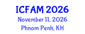 International Conference on Fisheries and Aquaculture Management (ICFAM) November 11, 2026 - Phnom Penh, Cambodia International Conference on Fisheries and Aquaculture Management (ICFAM) November 11, 2026 - Phnom Penh, Cambodia