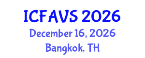 International Conference on Fisheries, Animal and Veterinary Sciences (ICFAVS) December 16, 2026 - Bangkok, Thailand International Conference on Fisheries, Animal and Veterinary Sciences (ICFAVS) December 16, 2026 - Bangkok, Thailand