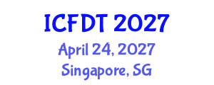 International Conference on Fluid Dynamics and Thermodynamics (ICFDT) April 24, 2027 - Singapore, Singapore