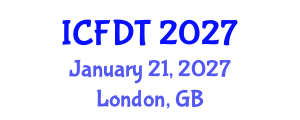International Conference on Fluid Dynamics and Thermodynamics (ICFDT) January 21, 2027 - London, United Kingdom International Conference on Fluid Dynamics and Thermodynamics (ICFDT) January 21, 2027 - London, United Kingdom