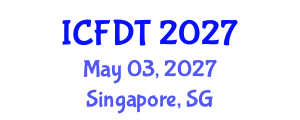 International Conference on Fluid Dynamics and Thermodynamics (ICFDT) May 03, 2027 - Singapore, Singapore International Conference on Fluid Dynamics and Thermodynamics (ICFDT) May 03, 2027 - Singapore, Singapore