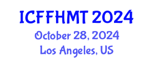 International Conference on Fluid Flow, Heat and Mass Transfer (ICFFHMT) October 28, 2024 - Los Angeles, United States