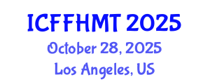 International Conference on Fluid Flow, Heat and Mass Transfer (ICFFHMT) October 28, 2025 - Los Angeles, United States