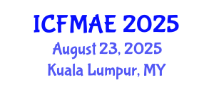 International Conference on Fluid Mechanics and Aerodynamic Engineering (ICFMAE) August 23, 2025 - Kuala Lumpur, Malaysia