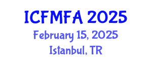International Conference on Fluid Mechanics and Flow Analysis (ICFMFA) February 15, 2025 - Istanbul, Turkey