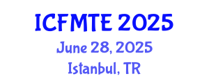 International Conference on Fluid Mechanics and Thermal Engineering (ICFMTE) June 28, 2025 - Istanbul, Turkey