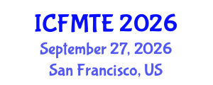 International Conference on Fluid Mechanics and Thermal Engineering (ICFMTE) September 27, 2026 - San Francisco, United States