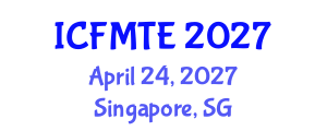International Conference on Fluid Mechanics and Thermal Engineering (ICFMTE) April 24, 2027 - Singapore, Singapore