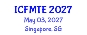 International Conference on Fluid Mechanics and Thermal Engineering (ICFMTE) May 03, 2027 - Singapore, Singapore International Conference on Fluid Mechanics and Thermal Engineering (ICFMTE) May 03, 2027 - Singapore, Singapore