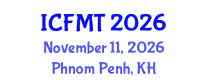 International Conference on Fluid Mechanics and Thermodynamics (ICFMT) November 11, 2026 - Phnom Penh, Cambodia International Conference on Fluid Mechanics and Thermodynamics (ICFMT) November 11, 2026 - Phnom Penh, Cambodia