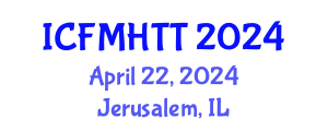International Conference on Fluid Mechanics, Heat Transfer and Thermodynamics (ICFMHTT) April 22, 2024 - Jerusalem, Israel