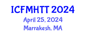 International Conference on Fluid Mechanics, Heat Transfer and Thermodynamics (ICFMHTT) April 25, 2024 - Marrakesh, Morocco