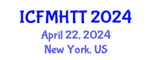 International Conference on Fluid Mechanics, Heat Transfer and Thermodynamics (ICFMHTT) April 22, 2024 - New York, United States
