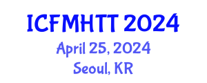 International Conference on Fluid Mechanics, Heat Transfer and Thermodynamics (ICFMHTT) April 25, 2024 - Seoul, Republic of Korea