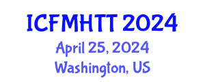 International Conference on Fluid Mechanics, Heat Transfer and Thermodynamics (ICFMHTT) April 25, 2024 - Washington, United States