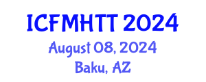 International Conference on Fluid Mechanics, Heat Transfer and Thermodynamics (ICFMHTT) August 08, 2024 - Baku, Azerbaijan