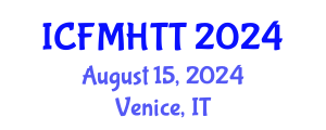 International Conference on Fluid Mechanics, Heat Transfer and Thermodynamics (ICFMHTT) August 15, 2024 - Venice, Italy