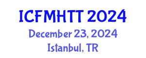 International Conference on Fluid Mechanics, Heat Transfer and Thermodynamics (ICFMHTT) December 23, 2024 - Istanbul, Turkey