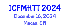 International Conference on Fluid Mechanics, Heat Transfer and Thermodynamics (ICFMHTT) December 16, 2024 - Macau, China