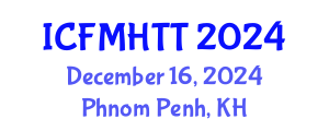 International Conference on Fluid Mechanics, Heat Transfer and Thermodynamics (ICFMHTT) December 16, 2024 - Phnom Penh, Cambodia