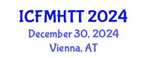 International Conference on Fluid Mechanics, Heat Transfer and Thermodynamics (ICFMHTT) December 30, 2024 - Vienna, Austria