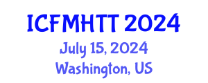 International Conference on Fluid Mechanics, Heat Transfer and Thermodynamics (ICFMHTT) July 15, 2024 - Washington, United States