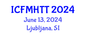 International Conference on Fluid Mechanics, Heat Transfer and Thermodynamics (ICFMHTT) June 13, 2024 - Ljubljana, Slovenia