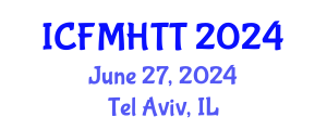 International Conference on Fluid Mechanics, Heat Transfer and Thermodynamics (ICFMHTT) June 27, 2024 - Tel Aviv, Israel