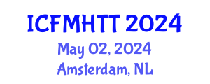 International Conference on Fluid Mechanics, Heat Transfer and Thermodynamics (ICFMHTT) May 02, 2024 - Amsterdam, Netherlands