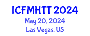 International Conference on Fluid Mechanics, Heat Transfer and Thermodynamics (ICFMHTT) May 20, 2024 - Las Vegas, United States