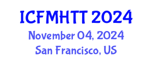 International Conference on Fluid Mechanics, Heat Transfer and Thermodynamics (ICFMHTT) November 04, 2024 - San Francisco, United States