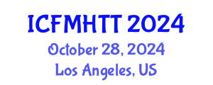 International Conference on Fluid Mechanics, Heat Transfer and Thermodynamics (ICFMHTT) October 28, 2024 - Los Angeles, United States