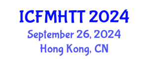 International Conference on Fluid Mechanics, Heat Transfer and Thermodynamics (ICFMHTT) September 26, 2024 - Hong Kong, China