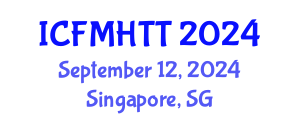 International Conference on Fluid Mechanics, Heat Transfer and Thermodynamics (ICFMHTT) September 12, 2024 - Singapore, Singapore