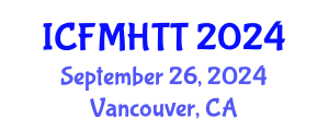International Conference on Fluid Mechanics, Heat Transfer and Thermodynamics (ICFMHTT) September 26, 2024 - Vancouver, Canada