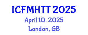 International Conference on Fluid Mechanics, Heat Transfer and Thermodynamics (ICFMHTT) April 10, 2025 - London, United Kingdom