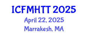 International Conference on Fluid Mechanics, Heat Transfer and Thermodynamics (ICFMHTT) April 22, 2025 - Marrakesh, Morocco