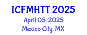 International Conference on Fluid Mechanics, Heat Transfer and Thermodynamics (ICFMHTT) April 05, 2025 - Mexico City, Mexico